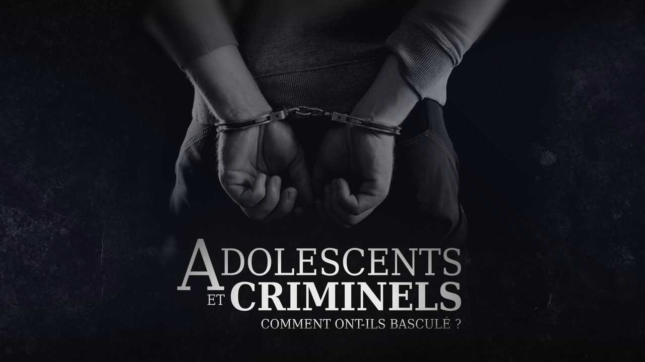 FR - Adolescents et criminels, comment ont ils basculé ? 0